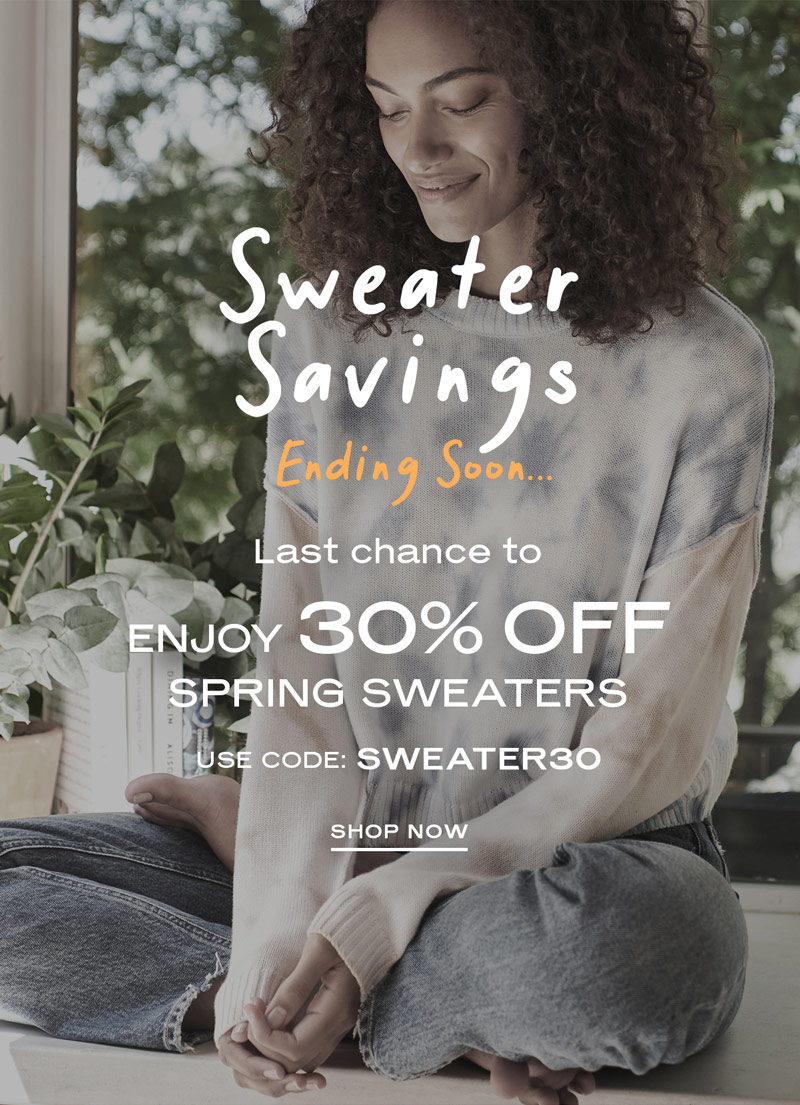 Last day to save 30% | Spring Sweaters